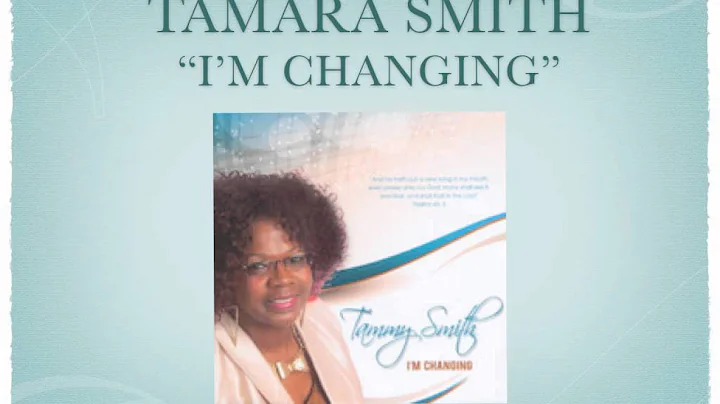 I'm Changing- Tamara Smith (Tammy Smith)