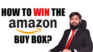 How to Win the Amazon Buy Box | Amazon Buy Box | Amazon | Mirza Muhammad Arslan