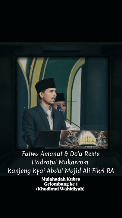 Fatwa Amanat Mujahadah Kubro Gelombang Ke 1 #kedunglo #mujahadah #wahidiyah