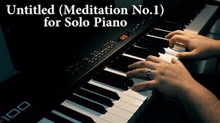 Untitled (Meditation No. 1) for Solo Piano