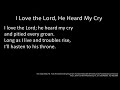 I Love the Lord, He Heard My Cry