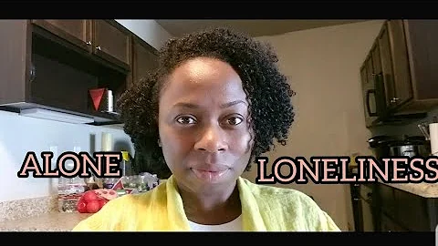 Alone vs Loneliness