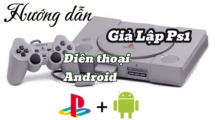 Hướng dẫn chơi game giả lập trên android năm 2024