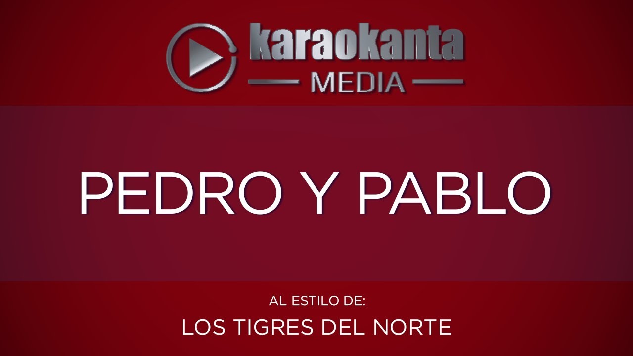 Karaokanta - Los Tigres del Norte - Pedro y Pablo