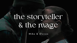 Mike & Eleven | The Storyteller & The Mage