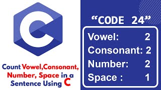 C program to count Vowel, Consonant, Number, Spaces from a string | Learn C
