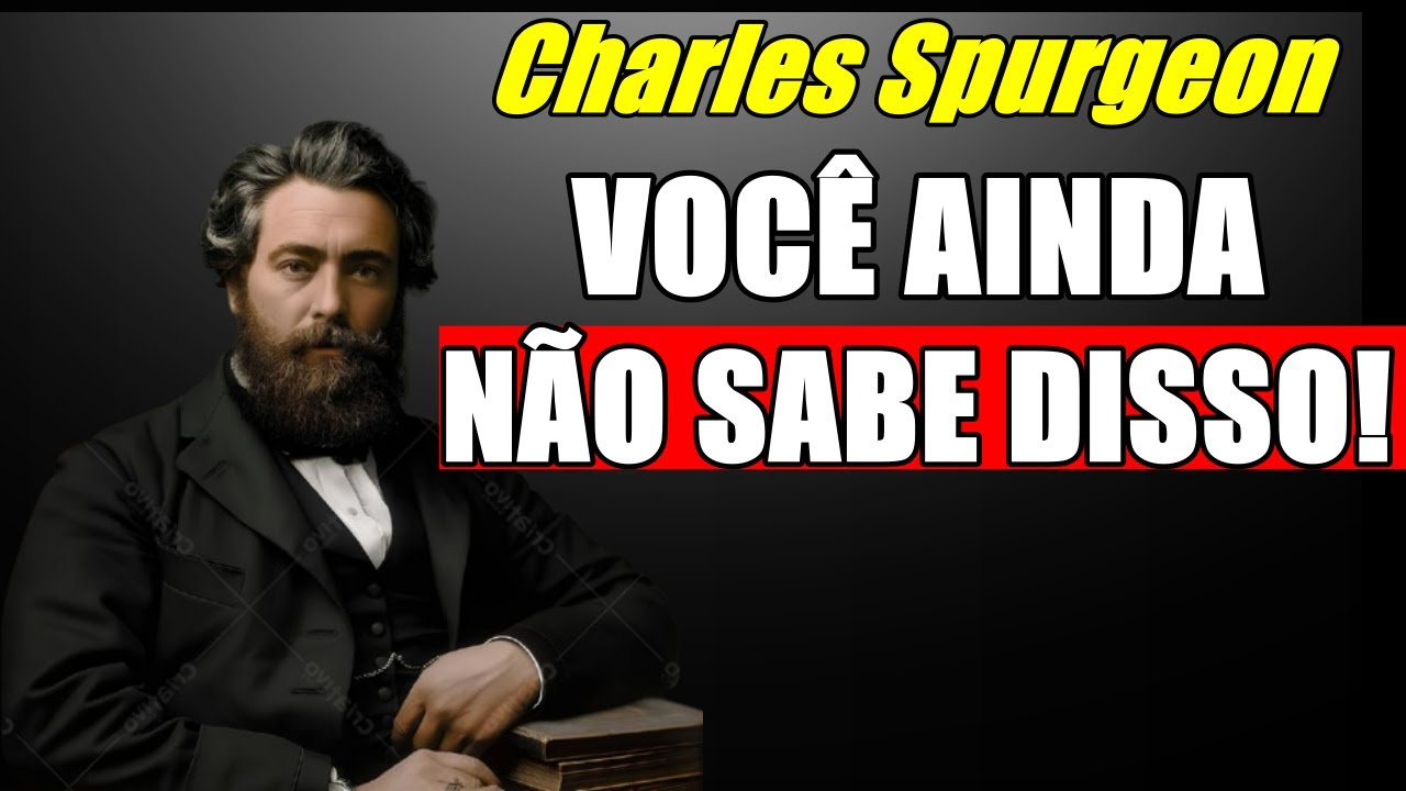 O Segredo da Mente Renovada Que o Diabo Não Quer Que Você Descubra - Charles Spurgeon