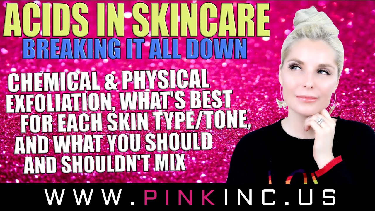 Acids In Skin Care, Exfoliation,What’s Best For Your Skin Type,What You Shouldn’t Mix! Tanya Feifel