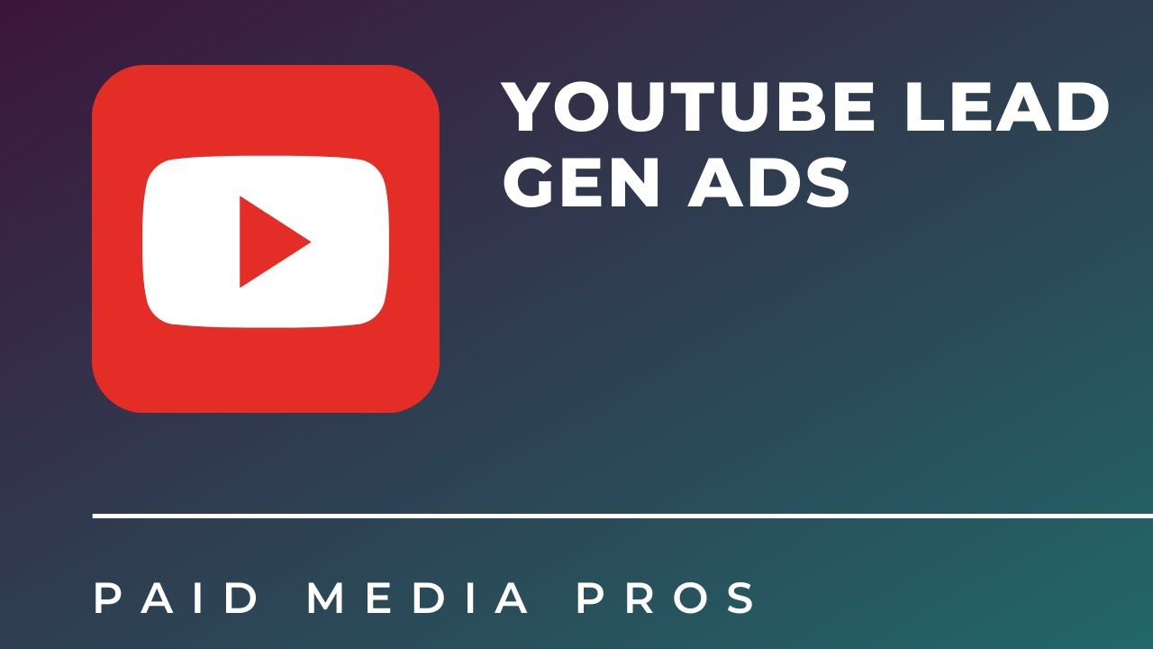 YouTube Lead Gen Ads YouTube
