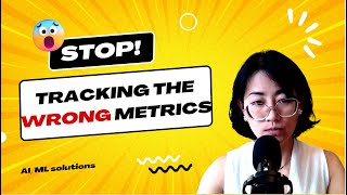 Stop measuring the Wrong thing for your AI/ML solutions! Short
