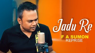 Jaadu Re F A Sumon Reprise Studio Version New Video Song 2022