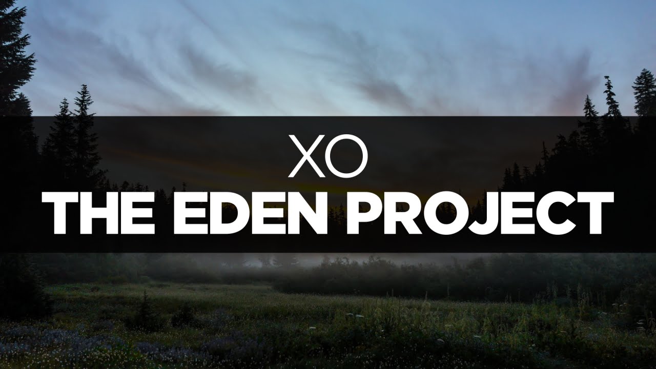 LYRICS The Eden Project - XO - YouTube Music.