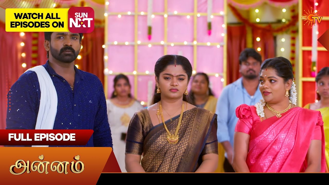 Annam - Full Episode | EP - 394 | 11 Mar 2026 | Tamil Serial | Sun TV ...