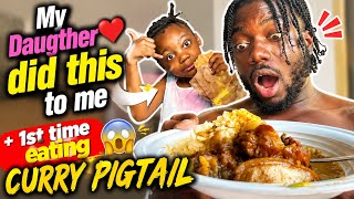 My Daughter🥰Did This To Me + First Time Eating Curry Pigtail