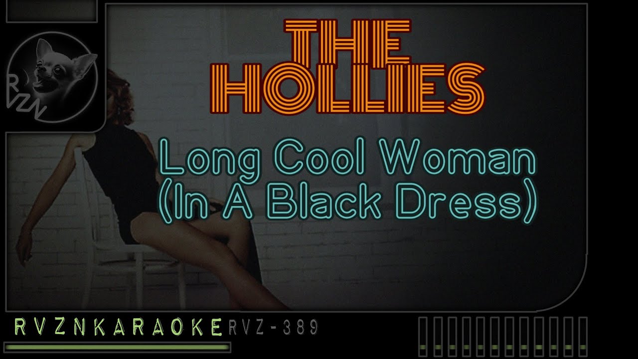 THE HOLLIES - "Long Cool Woman (In A Black Dress)" Karaoke