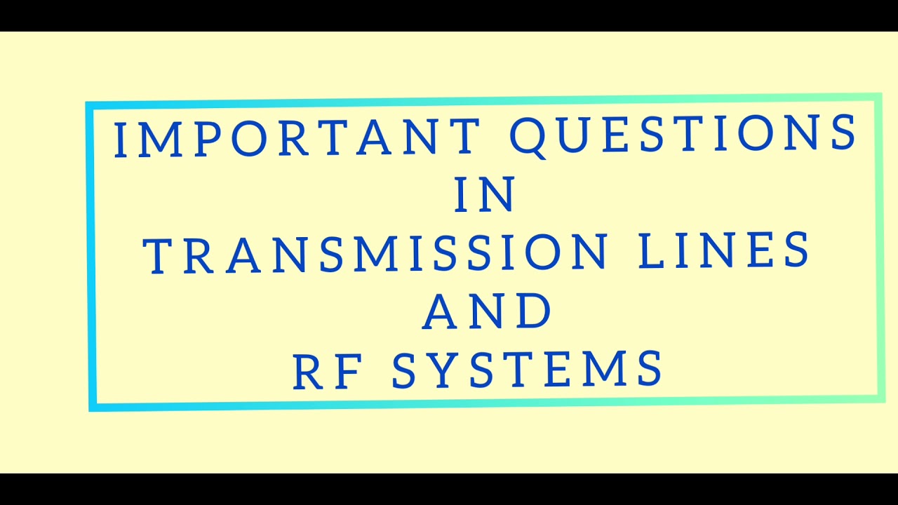 Important questions in transmission lines and RF systems - YouTube