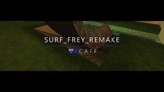 Surf_frey_remake WR. Surfed by Caff.