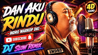 DAN AKU RINDU - INDRO WARKOP DKI | DJ SLOW REMIX FULL BASS JEDAG JEDUG TERBARU 2026 | DJ AIIZAN