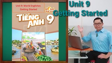 Tiếng Anh Lớp 9 | Unit 9 (World Englishes) | Getting Started