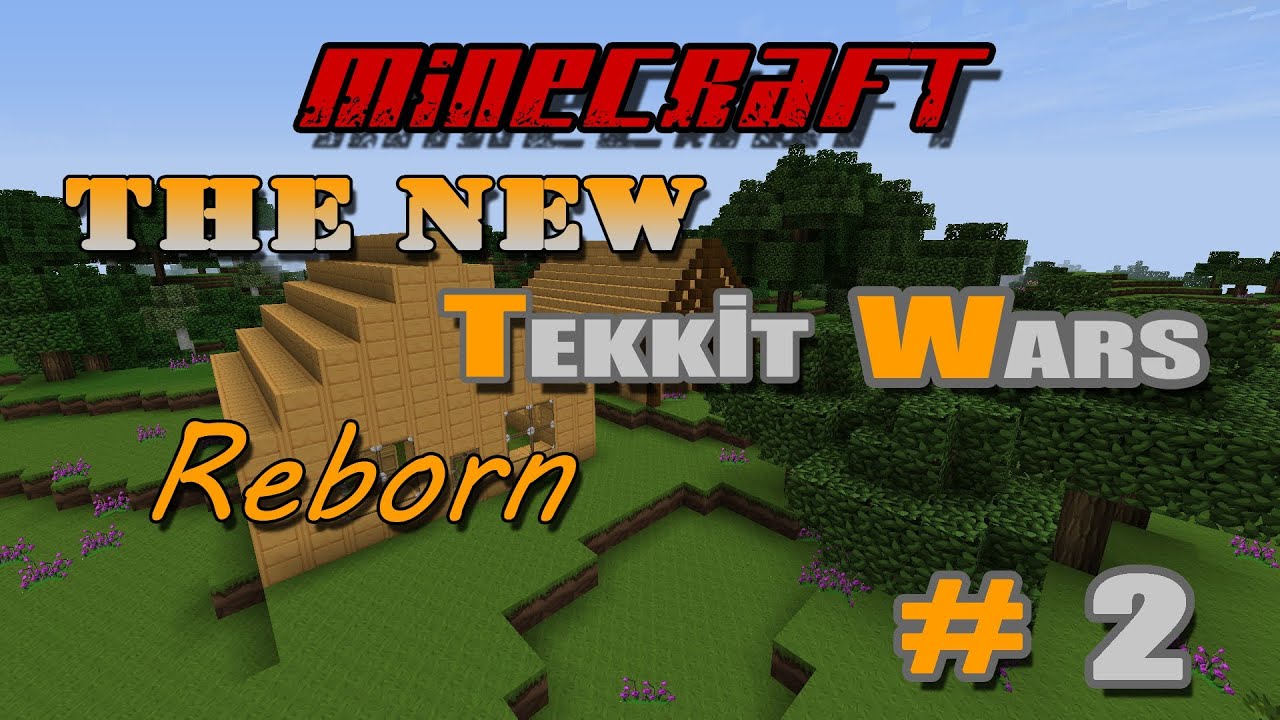 The New Tekkit Wars Reborn Episode 2 Home Sweet Home