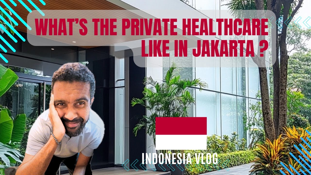 I Tried Jakarta's PRIVATE HEALTHCARE and Here's What Happened !