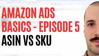 Amazon Advertising | ASIN vs SKU | Why Amazon Sellers Get This Wrong