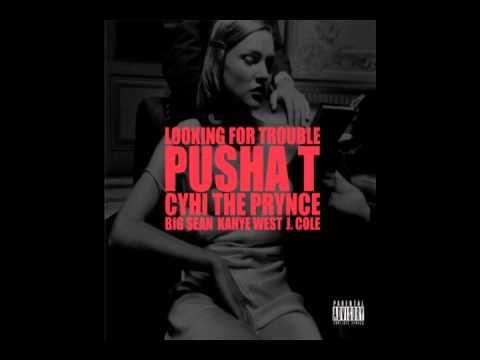 Looking for Trouble (Feat. Pusha-T, Cyhi Da Prynce...