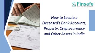 How to Locate a Deceased’s Bank Accounts, Property, Cryptocurrency and Other Assets in India