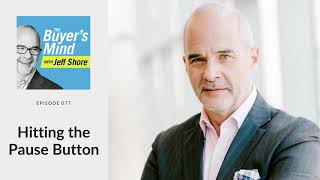 #077: Hitting the Pause Button with Jeff Shore