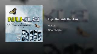 Ingin Kau Ada Untukku - NuKLa \