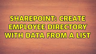 Sharepoint: Create Employee Directory with data from a list