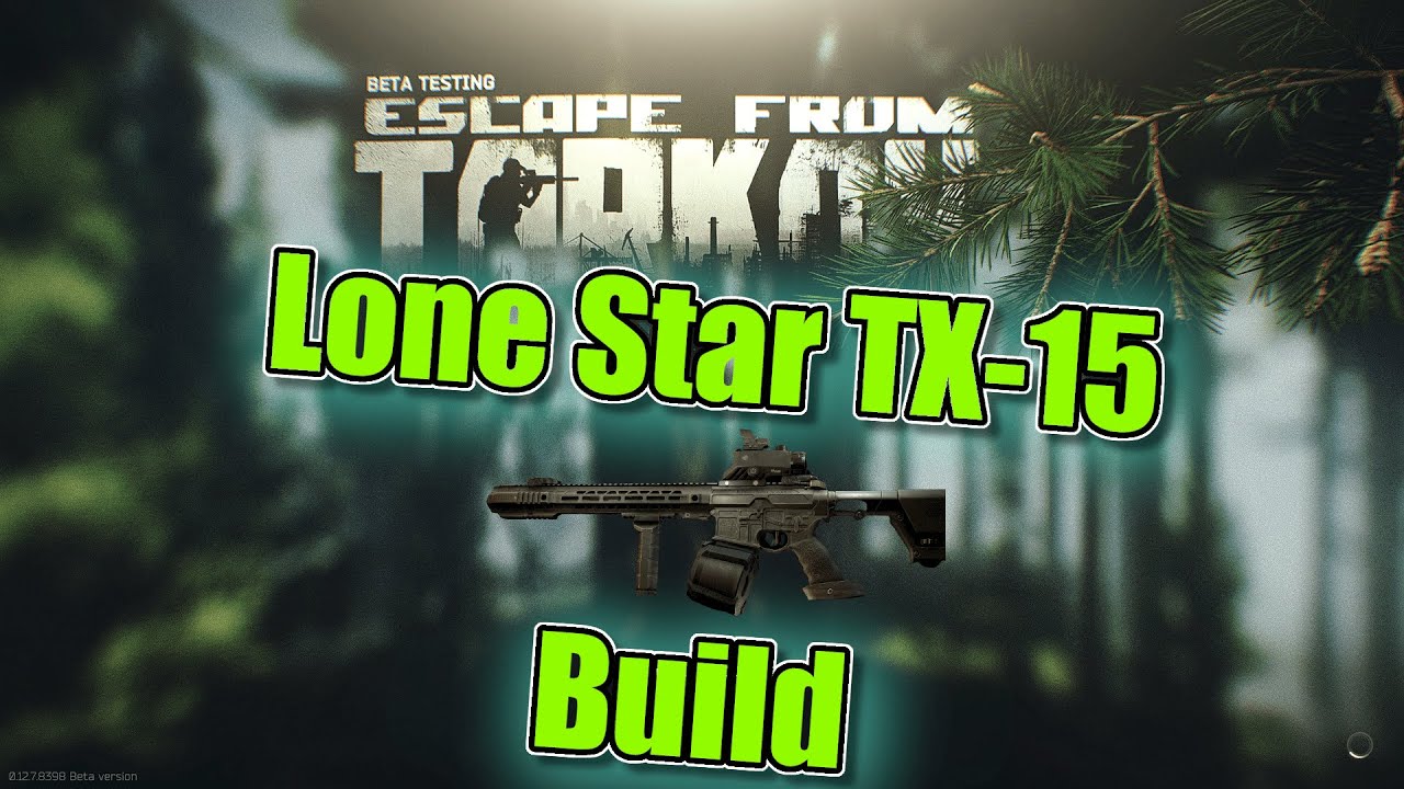 Escape from Tarkov Lone Star TX15 Build YouTube