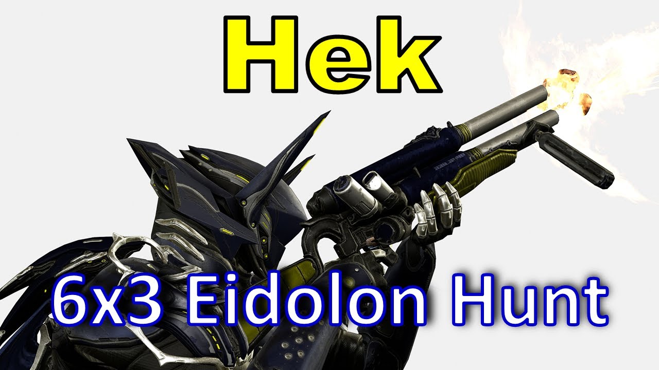 Hek 6x3 (Warframe, 18 Eidolons in 1 Night Cycle, Unairu Wisp DPS Volt POV)