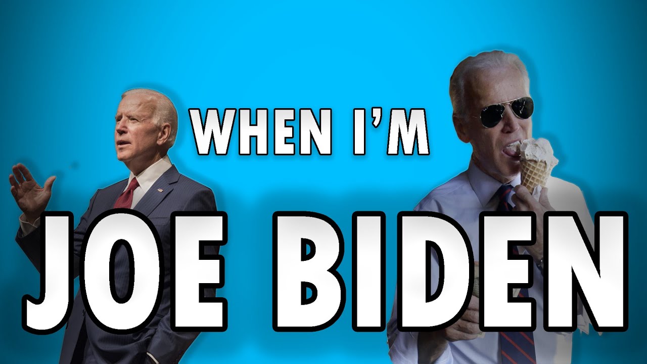 When I'm Biden