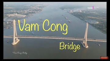 Ngắm nhìn vẻ đẹp cầu Vàm Cống từ trên cao [Flycam|4K]
