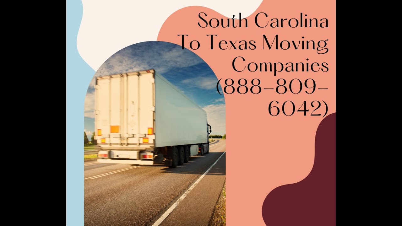 South Carolina To Texas Moving Companies YouTube