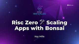Risc Zero 🛠️ Scaling Apps with Bonsai - Kay Mills