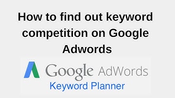 How to find out keyword competition on google adwords || Rakesh Tech Solutions