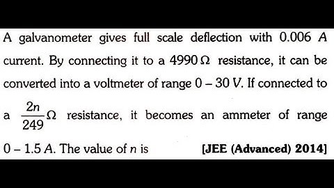 A galvanometer gives full scale deflection with 0.006 A current. By connecting it to