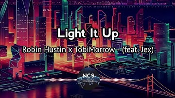Robin Hustin x TobiMorrow - Light It Up (feat. Jex) | Future Bounce | NCS Global