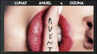 Aventura - Lunay X Anuel AA X Ozuna (Audio Oficial)