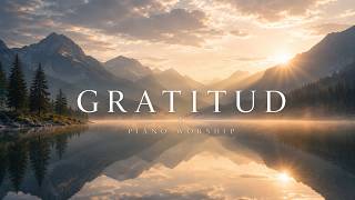 🙏 Gratitud a Dios | 2 Horas de Piano Cristiano para Oración y Meditación