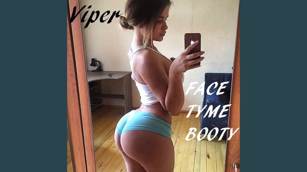 She Say Her Face Tyme Booty Just 4 U