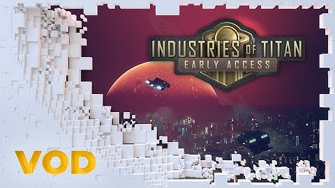 Industries of Titan playthrough (Part 1)