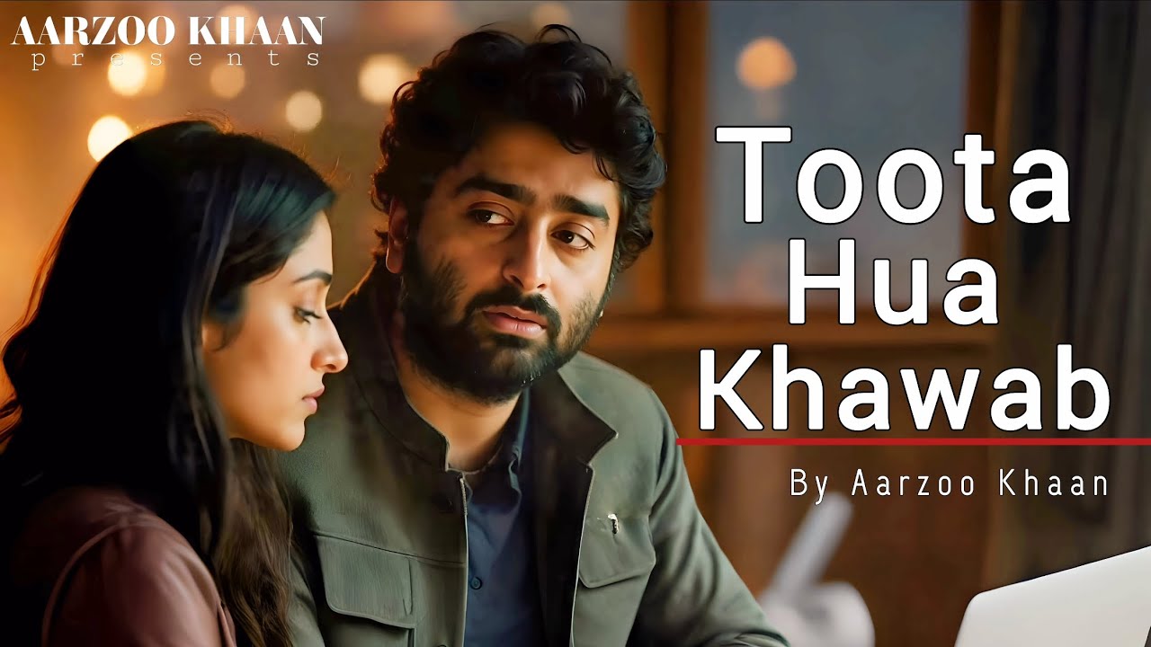 Toota Hua Khawab | Aarzoo Khaan | Arijit Singh Vibe Emotional Hindi Song 2026 | Heart Touching Song