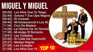 M i g u e l Y M i g u e l MIX Grandes Exitos, Best Songs ~ 1990s Music ~ Top Latin, Norteno, Mex...