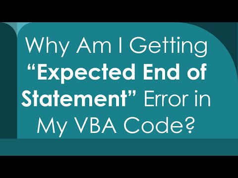 Why Am I Getting “Expected End of Statement” Error in My VBA Code?