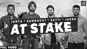 At Stake | Janta Lopon x Jassa Kamalu x Satti x Sandhu 47 | Official Video | Bathindian Boys