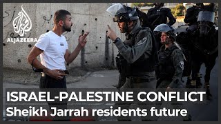 What is next for Jerusalem’s Sheikh Jarrah Palestinian residents?