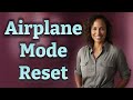 How Does Airplane Mode Reset Mobile Data Quickly?